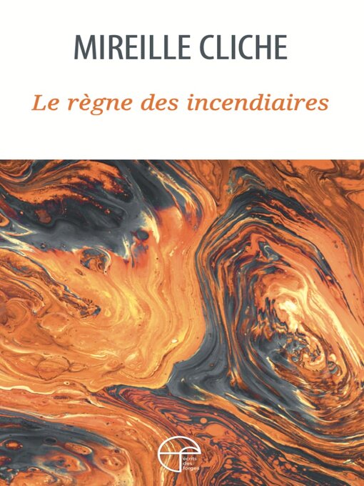Title details for Le règne des incendiaires by Mireille Cliche - Available